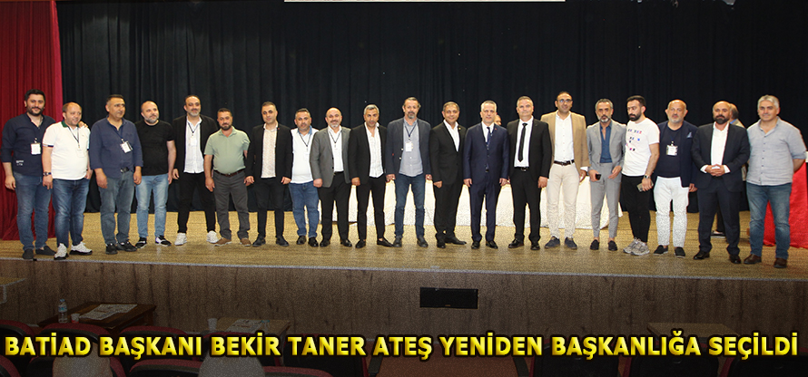 BATİAD’DA ATEŞ GÜVEN TAZELEDİ 