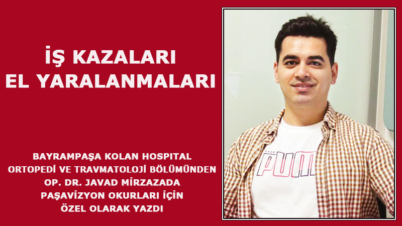 İŞ KAZALARI VE ACİL EL YARALANMALARI