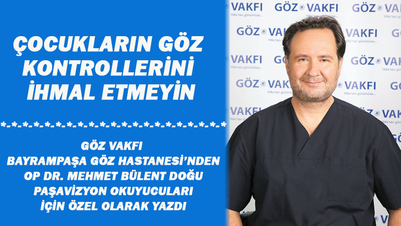 OKUL DÖNEMİ GÖZ KONTROLLERİ ÖNEMLİ