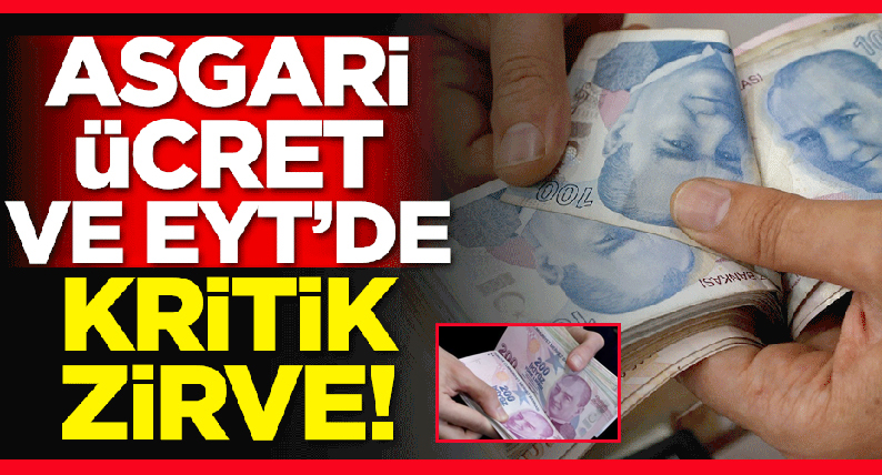 EYT VE ASGARİ ÜCRETTE GELİŞME!