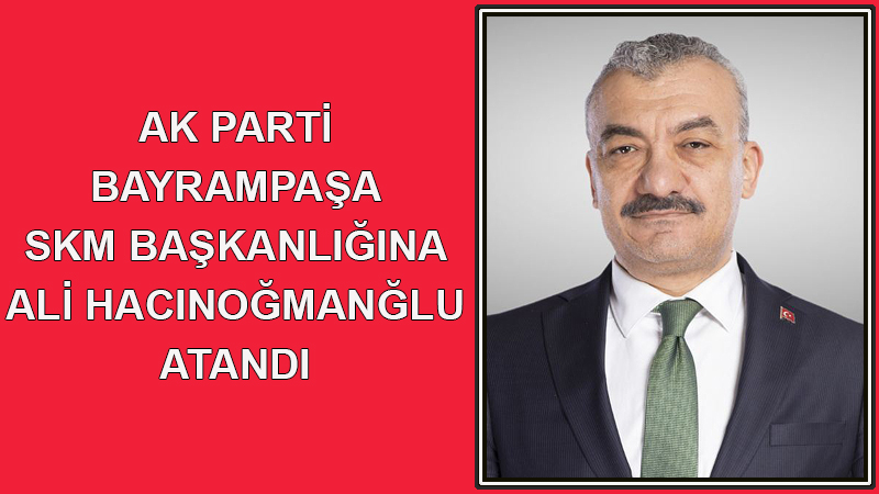 AK PARTİ SKM BAŞKANI BELLİ OLDU