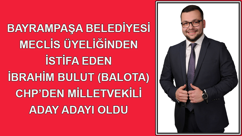İBRAHİM BULUT (BALOTA) ADAY ADAYI