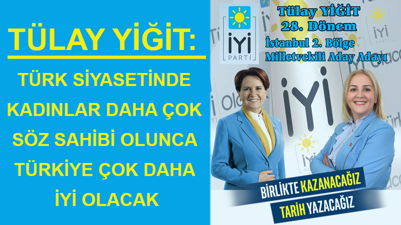  TÜLAY YİĞİT, ‘İYİ GELECEK’ DİYOR