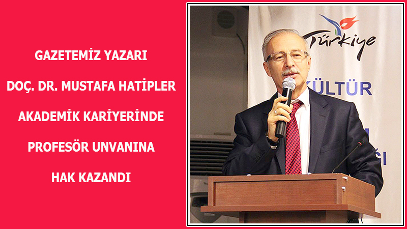 MUSTAFA HATİPLER, PROFESÖR OLDU