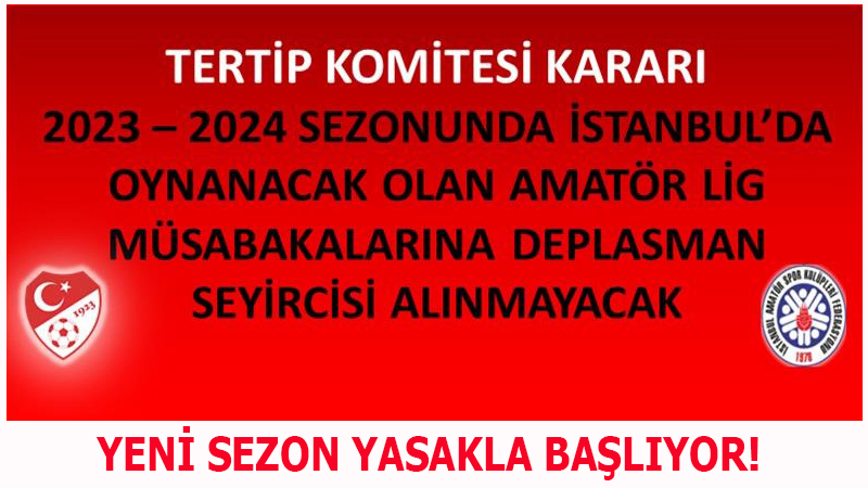 AMATÖRLER YASAKLA BAŞLIYOR