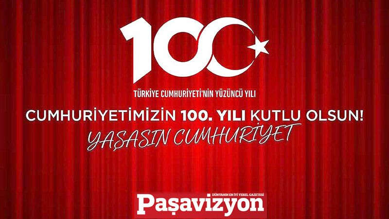 CUMHURİYETİMİZİN 100. YILI KUTLU OLSUN