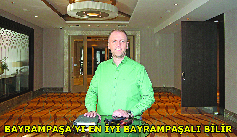 BAYRAMPAŞA İÇİN HER TÜRLÜ KATKIYA HAZIRIM