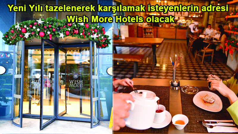 WİSH MORE HOTELS'DE YILBAŞI