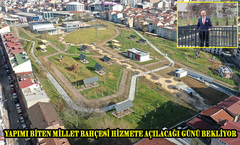 MİLLET BAHÇESİ GÜN SAYIYOR