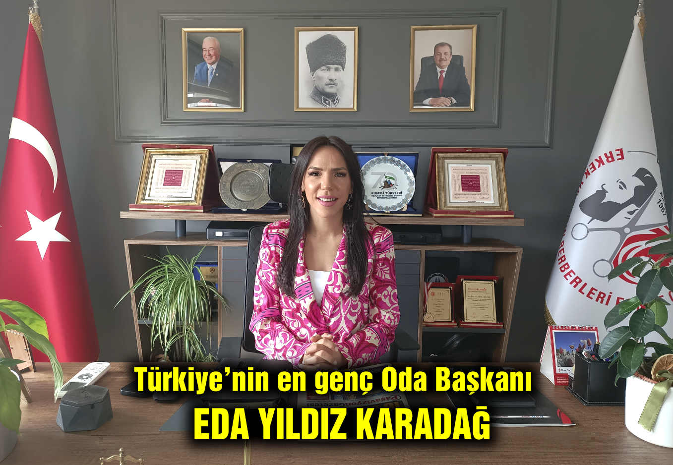 TÜRKİYE'NİN EN GENÇ ESNAF ODA BAŞKANI