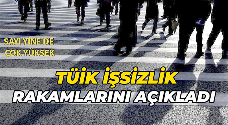 3 MİLYON 11 BİN İŞSİZ!