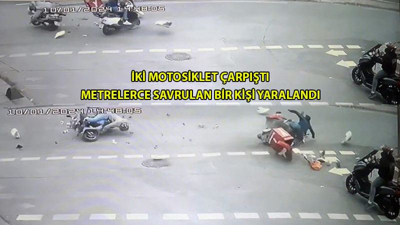 İKİ MOTOSİKLET ÇARPIŞTI