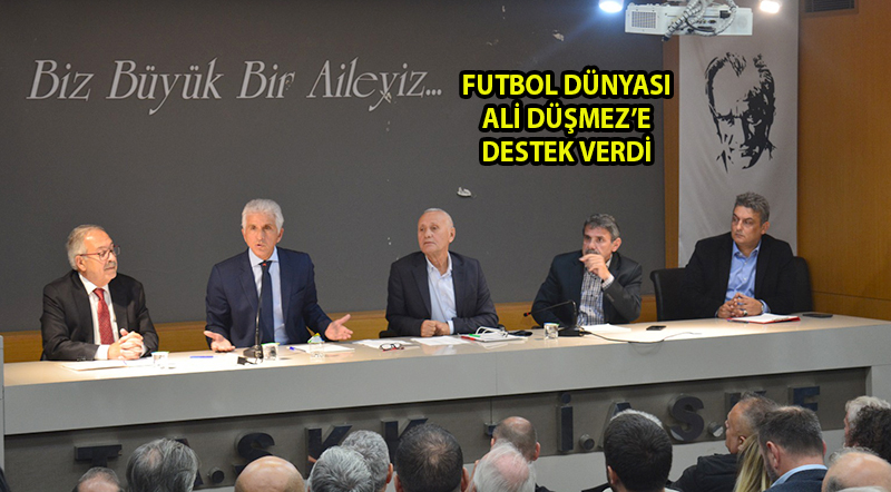 ALİ DÜŞMEZ’E BÜYÜK DESTEK