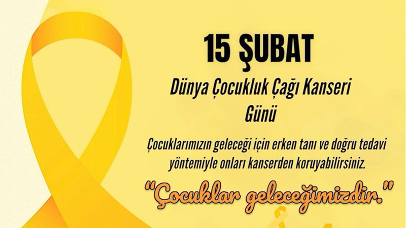 ÇOCUKLUK ÇAĞI KANSERLERİ GÜNÜ