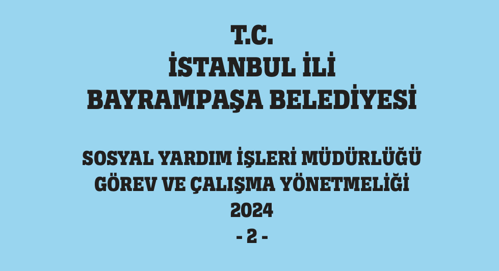 BAYRAMPAŞA BELEDİYESİ SOSYAL YARD. İŞ. MÜD. YÖNET.-2