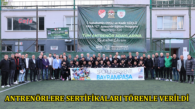UEFA C ANTRENÖR KURSU TAMAMLANDI