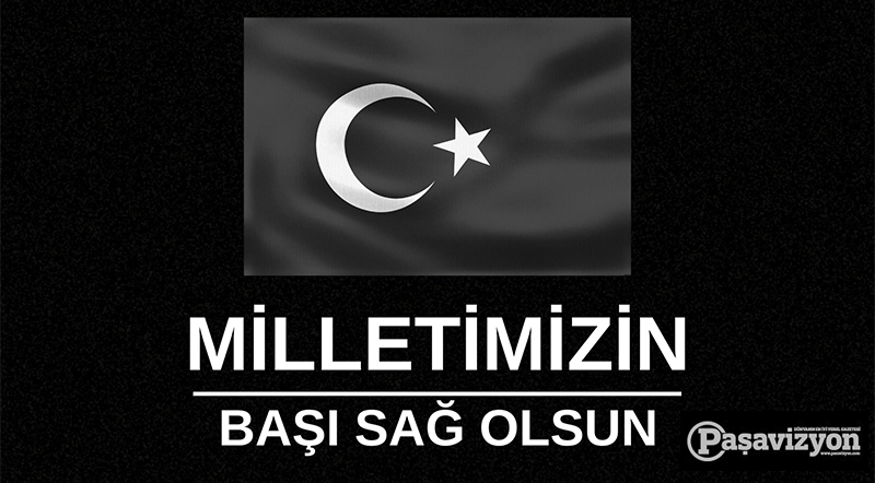 BAŞIN SAĞ OLSUN TÜRKİYE