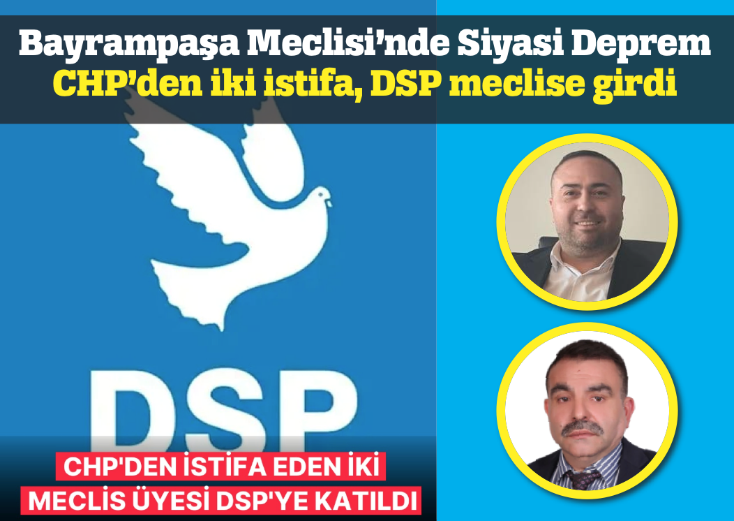 DSP, BAYRAMPAŞA'DA MECLİS'TE!